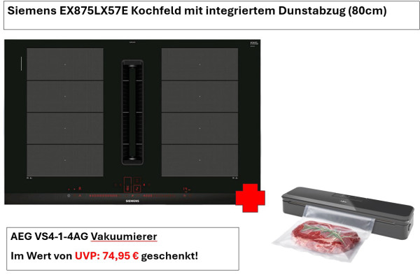 Siemens EX875LX57E Kochfeld mit integriertem Dunstabzug (80cm) + AEG VS4-1-4AG Vakuumierer